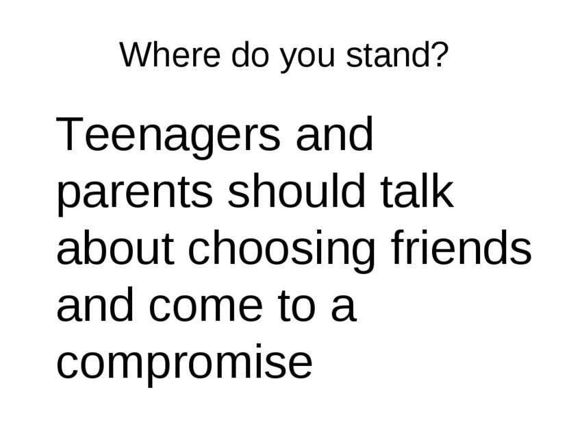 Where do you stand? Teenagers and parents should talk about choosing friends ...
