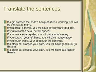 Translate the sentences If a girl catches the bride’s bouquet after a wedding...