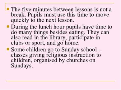 The five minutes between lessons is not a break. Pupils must use this time to...