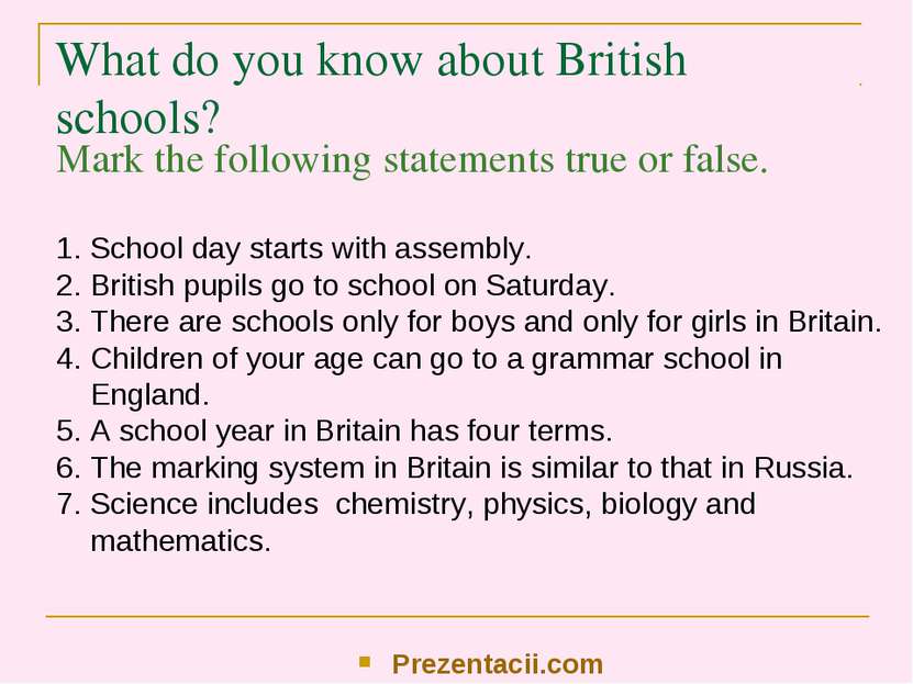What do you know about British schools? Mark the following statements true or...