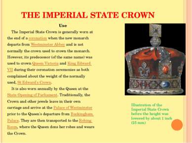 THE IMPERIAL STATE CROWN Use The Imperial State Crown is generally worn at th...