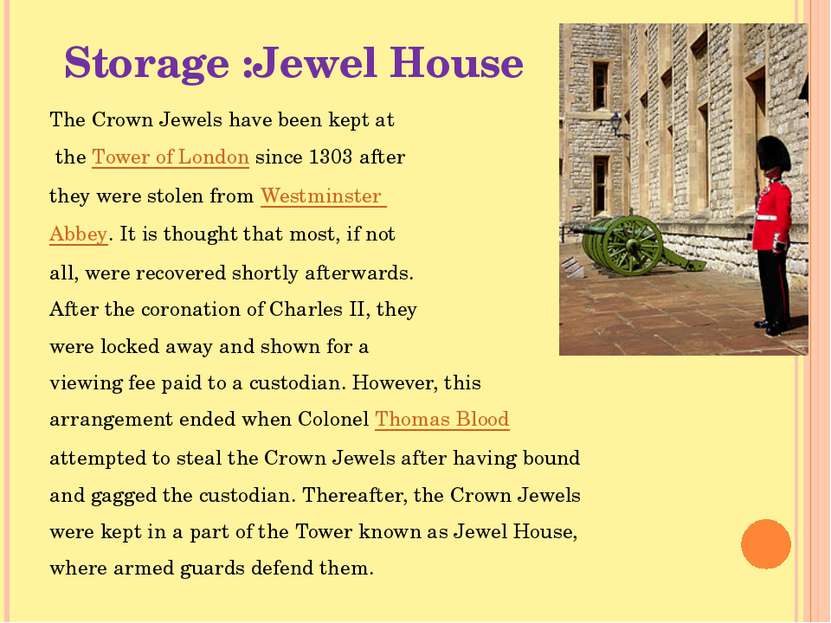 Storage :Jewel House The Crown Jewels have been kept at the Tower of London s...