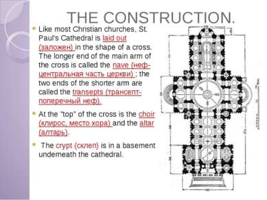 THE CONSTRUCTION. Like most Christian churches, St. Paul's Cathedral is laid ...
