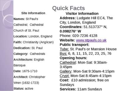 Quick Facts Site Information Names: St Paul's Cathedral; Cathedral Church of ...