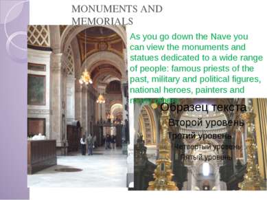 As you go down the Nave you can view the monuments and statues dedicated to a...