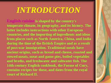 INTRODUCTION English cuisine is shaped by the country's temperate climate, it...