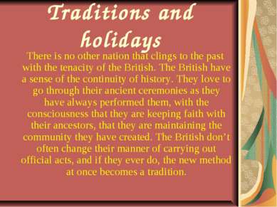 Traditions and holidays There is no other nation that clings to the past with...