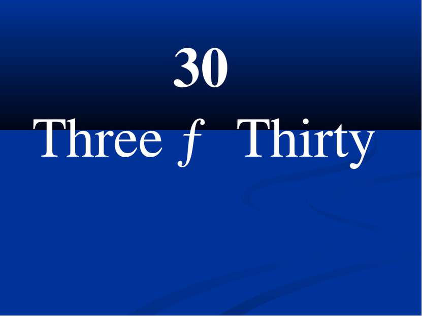 30 Three → Thirty
