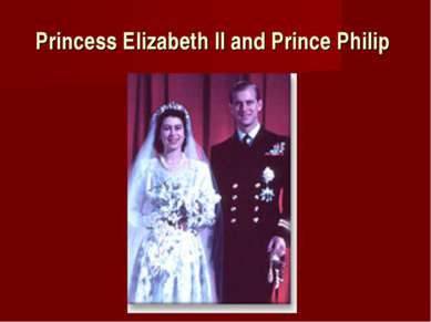 Princess Elizabeth II and Prince Philip