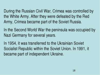 During the Russian Civil War, Crimea was controlled by the White Army. After ...