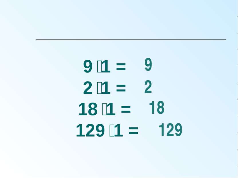 9 1 = 2 1 = 18 1 = 129 1 = 9 2 18 129
