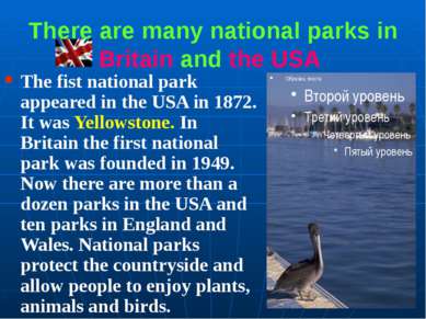 There are many national parks in Britain and the USA The fist national park a...