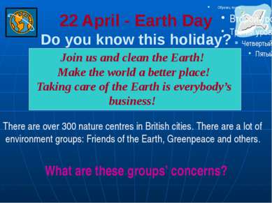 22 April - Earth Day Do you know this holiday? There are over 300 nature cent...