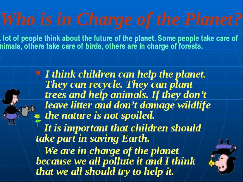 Who is in Charge of the Planet? A lot of people think about the future of the...