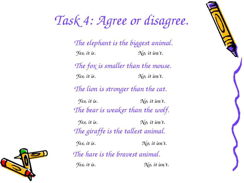 Task 4: Agree or disagree. The elephant is the biggest animal. The fox is sma...