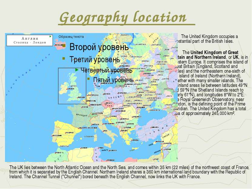 Geography location The United Kingdom occupies a substantial part of the Brit...