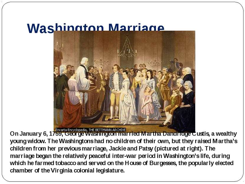 Washington Marriage On January 6, 1759, George Washington married Martha Dand...
