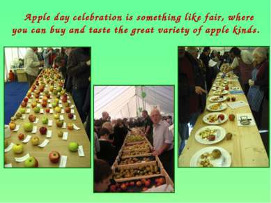 Apple day celebration is something like fair, where you can buy and taste the...