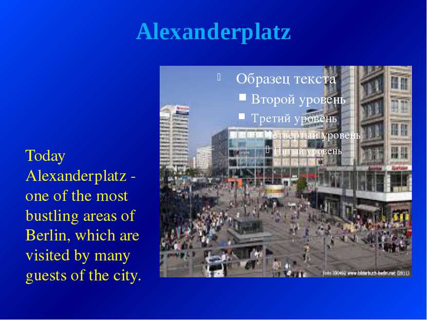 Alexanderplatz Today Alexanderplatz - one of the most bustling areas of Berli...