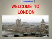 Welcome to London