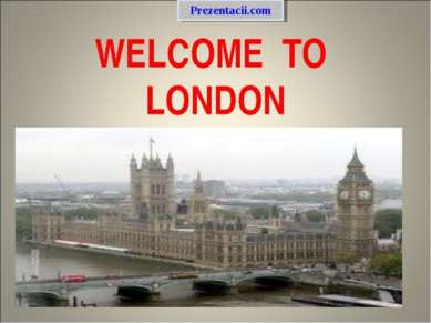 WELCOME TO LONDON 