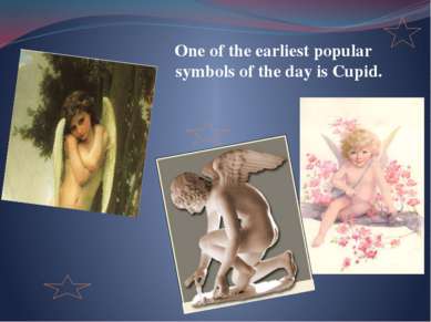 One of the earliest popular symbols of the day is Cupid.