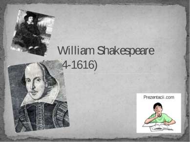 William Shakespeare (1564-1616) 