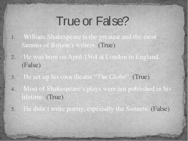 William Shakespeare is the greatest and the most famous of Britain’s writers....