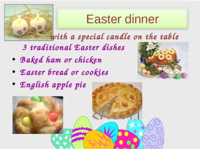 3 traditional Easter dishes Baked ham or chicken Easter bread or cookies Engl...