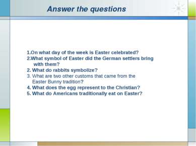 Аnswer the questions On what day of the week is Easter celebrated? What symbo...