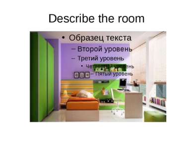 Describe the room