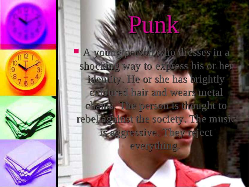 Punk A young person who dresses in a shocking way to express his or her ident...