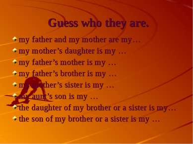 Guess who they are. my father and my mother are my… my mother’s daughter is m...