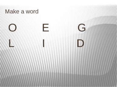 Make a word O E G L I D
