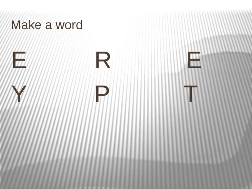 Make a word E R E Y P T
