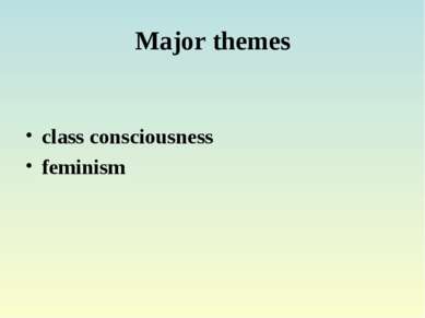 Major themes class consciousness feminism