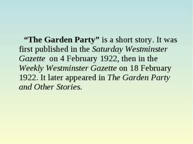 “The Garden Party” is a short story. It was first published in the Saturday W...