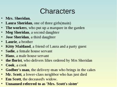 Characters Mrs. Sheridan, Laura Sheridan, one of three girls(main) The worker...