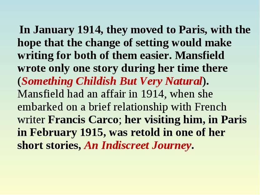 In January 1914, they moved to Paris, with the hope that the change of settin...