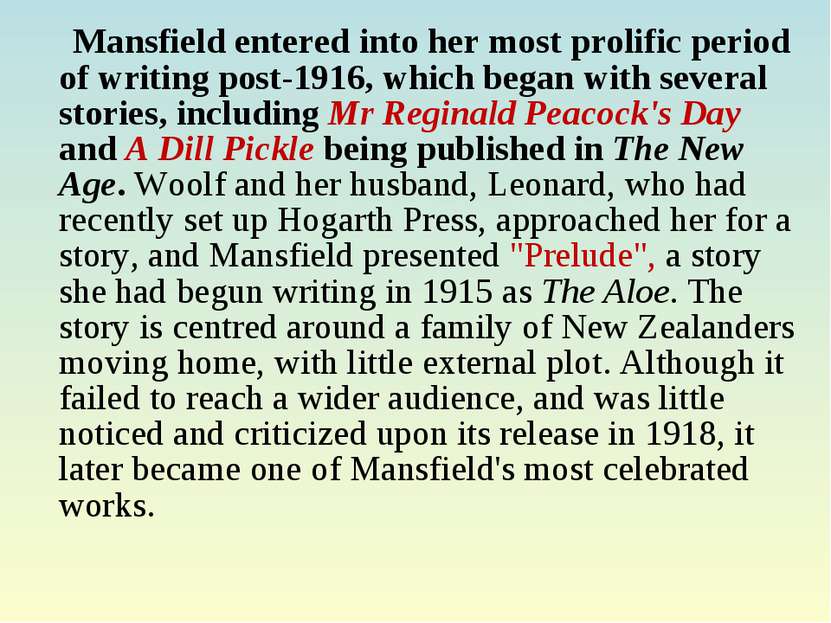 Mansfield entered into her most prolific period of writing post-1916, which b...