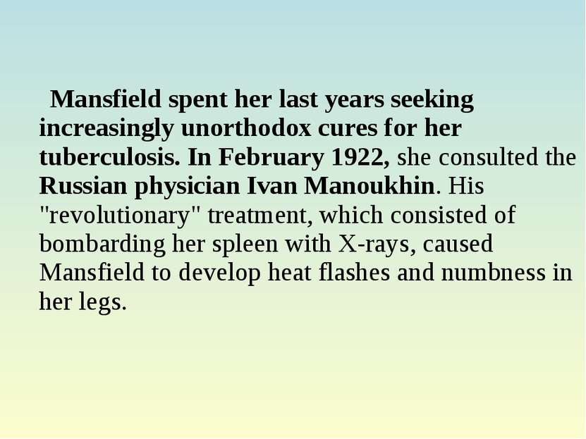 Mansfield spent her last years seeking increasingly unorthodox cures for her ...