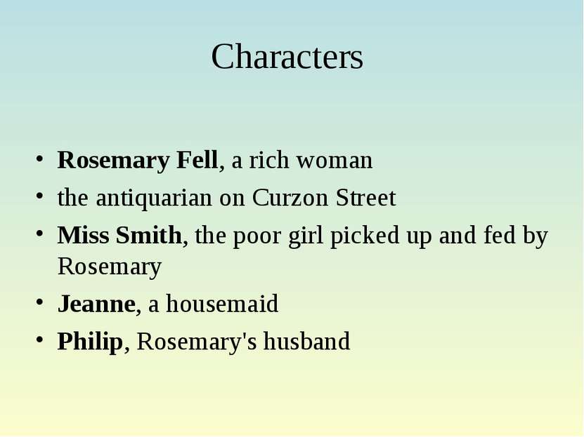 Characters Rosemary Fell, a rich woman the antiquarian on Curzon Street Miss ...
