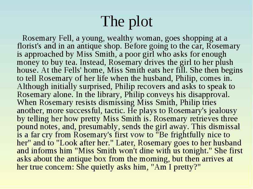 The plot Rosemary Fell, a young, wealthy woman, goes shopping at a florist's ...