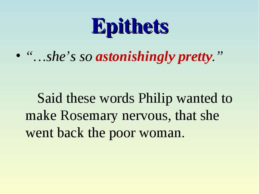 Epithets “…she’s so astonishingly pretty.” Said these words Philip wanted to ...