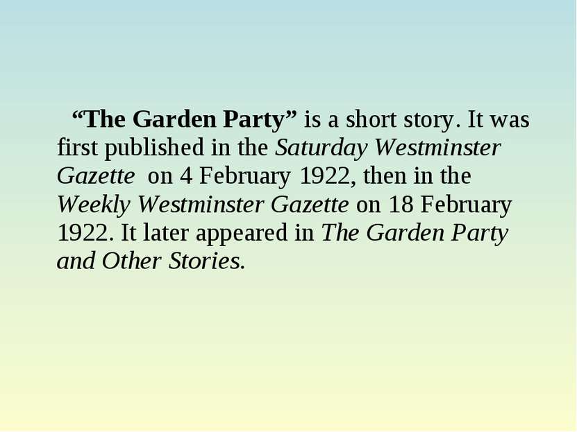 “The Garden Party” is a short story. It was first published in the Saturday W...