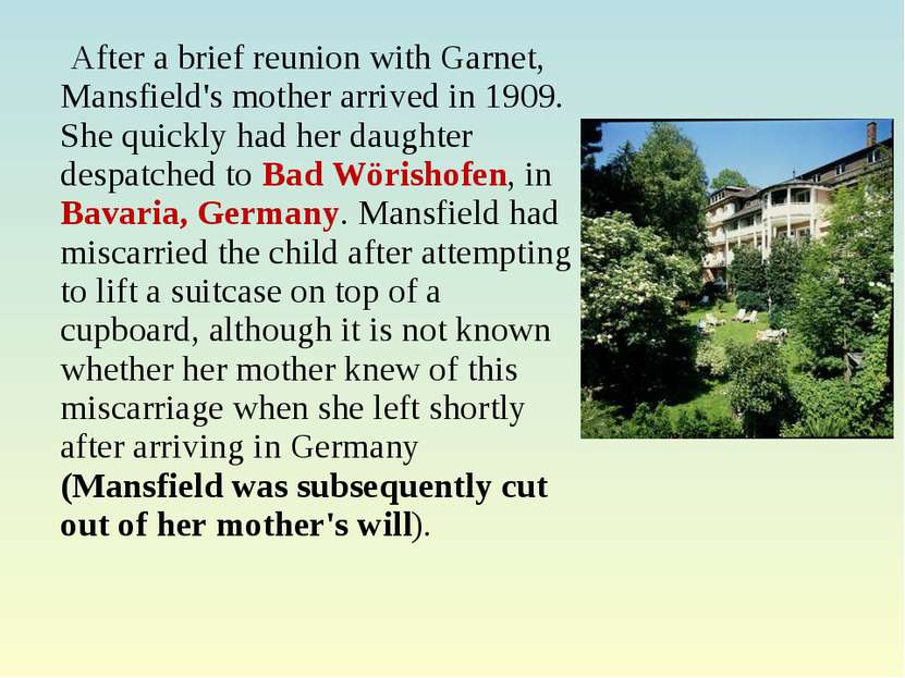 After a brief reunion with Garnet, Mansfield's mother arrived in 1909. She qu...