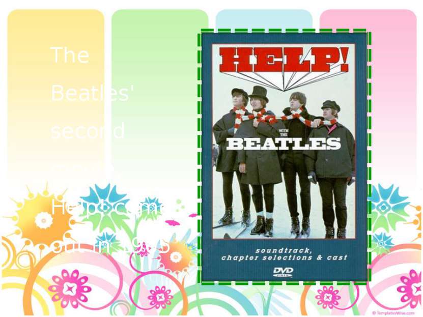 The Beatles' second movie, Help! came out in 1965