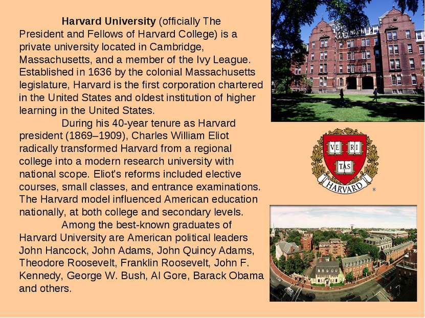 Harvard University (officially The President and Fellows of Harvard College) ...