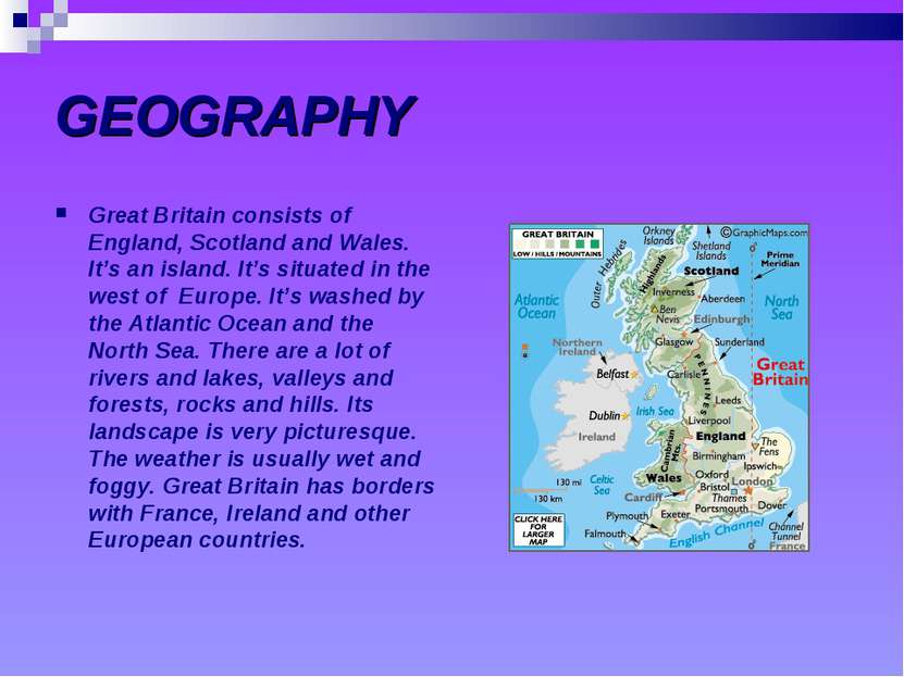 GEOGRAPHY Great Britain consists of England, Scotland and Wales. It’s an isla...