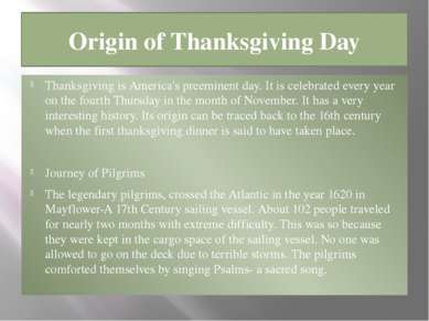 Origin of Thanksgiving Day Thanksgiving is America's preeminent day. It is ce...
